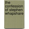 The Confession Of Stephen Whapshare door Emma Frances Brooke