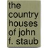 The Country Houses Of John F. Staub