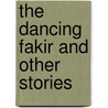 The Dancing Fakir And Other Stories by John Eyton