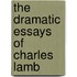 The Dramatic Essays Of Charles Lamb