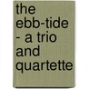 The Ebb-Tide - A Trio and Quartette door Robert Louis Stevension