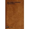 The Feather's Practical Pigeon Book by Josiah C. Long