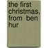 The First Christmas, From  Ben Hur
