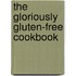 The Gloriously Gluten-Free Cookbook