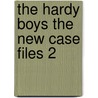 The Hardy Boys the New Case Files 2 by Gerry Conway