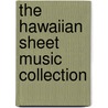 The Hawaiian Sheet Music Collection door Onbekend