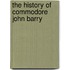 The History Of Commodore John Barry