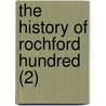 The History Of Rochford Hundred (2) door Philip Benton