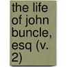 The Life Of John Buncle, Esq (V. 2) by Thomas Amory