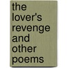 The Lover's Revenge And Other Poems by J. Thigpen