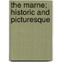 The Marne; Historic And Picturesque