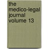 The Medico-Legal Journal  Volume 13 door General Books