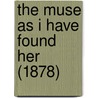 The Muse As I Have Found Her (1878) door F. Claiborne