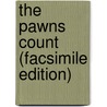The Pawns Count (Facsimile Edition) by Edward Phillips Oppenheim