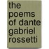 The Poems Of Dante Gabriel Rossetti