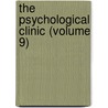 The Psychological Clinic (Volume 9) door Unknown Author