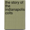 The Story of the Indianapolis Colts by Tyler Omoth