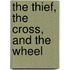 The Thief, the Cross, and the Wheel