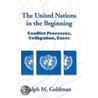 The United Nations In The Beginning by Ralph M. Goldman