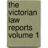 The Victorian Law Reports  Volume 1