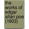 The Works Of Edgar Allan Poe (1903) door Edgar Allan Poe