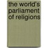 The World's Parliament Of Religions