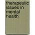 Therapeutic Issues in Mental Health