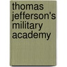 Thomas Jefferson's Military Academy door Onbekend