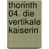 Thorinth 04. Die vertikale Kaiserin