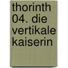 Thorinth 04. Die vertikale Kaiserin door Nicolas Fructus