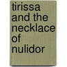 Tirissa And The Necklace Of Nulidor door Willow