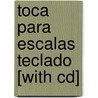 Toca Para Escalas Teclado [with Cd] by Len Vogler