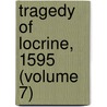 Tragedy of Locrine, 1595 (Volume 7) door Wentworth Smith