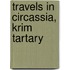 Travels In Circassia, Krim Tartary