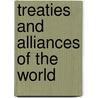 Treaties And Alliances Of The World door Onbekend