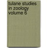 Tulane Studies In Zoology  Volume 6 door Tulane University