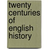Twenty Centuries Of English History by James Richard Joy