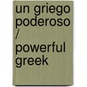 Un griego poderoso / Powerful Greek door Sarah Morgan