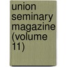 Union Seminary Magazine (Volume 11) by Union Theological Seminary in Virginia