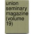 Union Seminary Magazine (Volume 19)