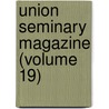 Union Seminary Magazine (Volume 19) by Union Theological Seminary in Virginia