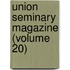 Union Seminary Magazine (Volume 20)