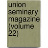 Union Seminary Magazine (Volume 22) door Union Theological Seminary in Virginia