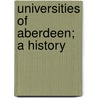 Universities Of Aberdeen; A History by Robert Sangster Rait