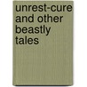 Unrest-Cure And Other Beastly Tales door Saki