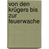 Von den Krügers bis zur Feuerwache door Sebastian Pfau