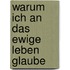 Warum ich an das ewige Leben glaube