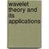 Wavelet Theory And Its Applications