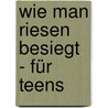 Wie man Riesen besiegt - Für Teens by Max Luccado