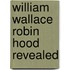 William Wallace Robin Hood Revealed
